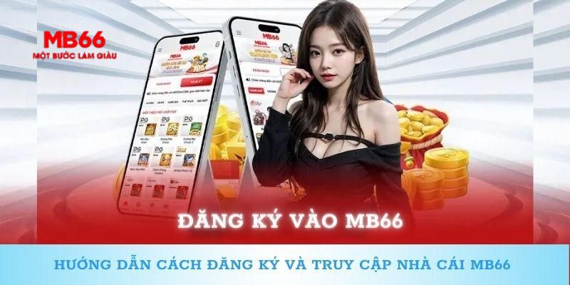 Quy trình đăng ký MB66 siêu dễ