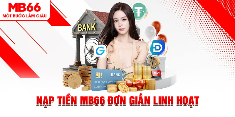 Nạp Tiền MB66 Đơn Giản Linh Hoạt Bằng Nhiều Phương Thức