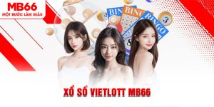 Xổ số Vietlott MB66 - Hình Thức Giải Trí Có Thưởng Thần Tốc
